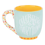 Celebrate Everything Mug