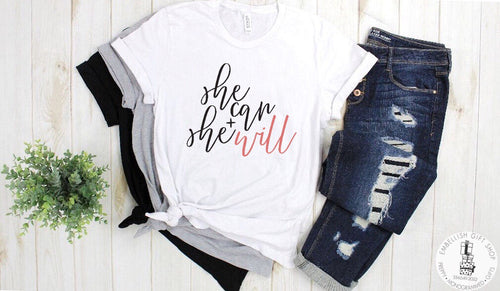 Graphic Tee Shirt She Can & She Will