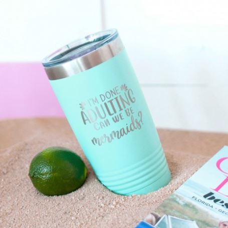  Insulated 20oz Tumbler 5 Designs Teal I'm Done Adulting