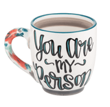 You are My Person Mug